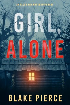 eBook: Girl, Alone (An Ella Dark FBI Suspense Thriller—Book 1)