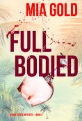 eBook: Full Bodied (A Ruby Steele Mystery—Book 3)