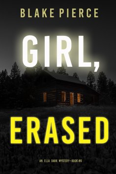 eBook: Girl, Erased (An Ella Dark FBI Suspense Thriller—Book 6)