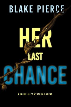 eBook: Her Last Chance (A Rachel Gift FBI Suspense Thriller—Book 2)