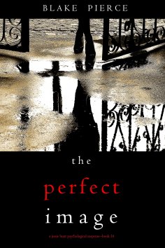 eBook: The Perfect Image (A Jessie Hunt Psychological Suspense Thriller—Book Sixteen)
