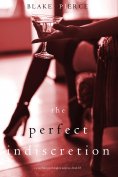 eBook: The Perfect Indiscretion (A Jessie Hunt Psychological Suspense Thriller—Book Eighteen)