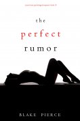 eBook: The Perfect Rumor (A Jessie Hunt Psychological Suspense Thriller—Book Nineteen)