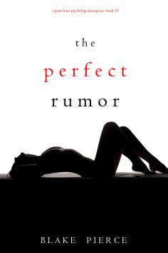 eBook: The Perfect Rumor (A Jessie Hunt Psychological Suspense Thriller—Book Nineteen)
