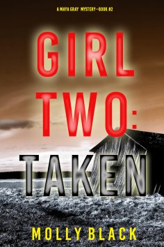 eBook: Girl Two: Taken (A Maya Gray FBI Suspense Thriller—Book 2)
