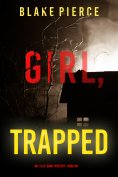 eBook: Girl, Trapped (An Ella Dark FBI Suspense Thriller—Book 8)