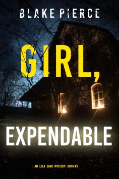 eBook: Girl, Expendable (An Ella Dark FBI Suspense Thriller—Book 9)