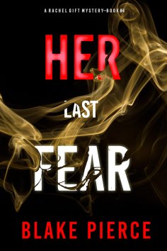 eBook: Her Last Fear (A Rachel Gift FBI Suspense Thriller—Book 4)