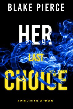 eBook: Her Last Choice (A Rachel Gift FBI Suspense Thriller—Book 5)