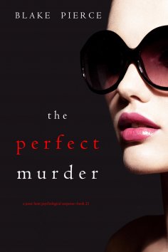 eBook: The Perfect Murder (A Jessie Hunt Psychological Suspense Thriller—Book Twenty-One)
