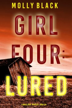 eBook: Girl Four: Lured (A Maya Gray FBI Suspense Thriller—Book 4)