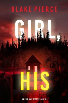 eBook: Girl, His (An Ella Dark FBI Suspense Thriller—Book 11)