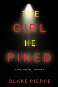 eBook: The Girl He Pined (A Paige King FBI Suspense Thriller—Book 1)