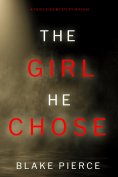 eBook: The Girl He Chose (A Paige King FBI Suspense Thriller—Book 2)