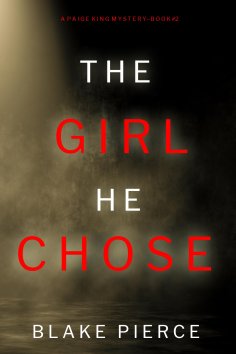 eBook: The Girl He Chose (A Paige King FBI Suspense Thriller—Book 2)