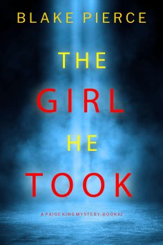 eBook: The Girl He Took (A Paige King FBI Suspense Thriller—Book 3)