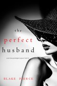 eBook: The Perfect Husband (A Jessie Hunt Psychological Suspense Thriller—Book Twenty-Two)