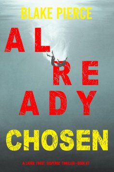 eBook: Already Chosen (A Laura Frost FBI Suspense Thriller—Book 7)