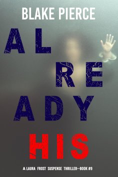 eBook: Already His (A Laura Frost FBI Suspense Thriller—Book 9)