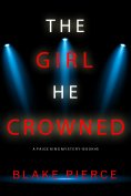 eBook: The Girl He Crowned (A Paige King FBI Suspense Thriller—Book 5)