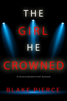 eBook: The Girl He Crowned (A Paige King FBI Suspense Thriller—Book 5)