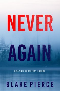 eBook: Never Again (A May Moore Suspense Thriller—Book 6)