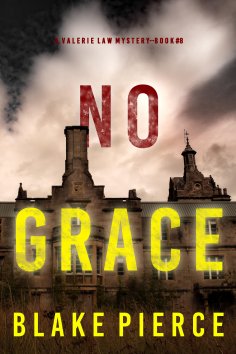 eBook: No Grace (A Valerie Law FBI Suspense Thriller—Book 8)
