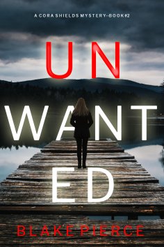 eBook: Unwanted (A Cora Shields Suspense Thriller—Book 2)