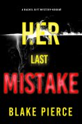 eBook: Her Last Mistake (A Rachel Gift FBI Suspense Thriller—Book 7)