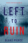 eBook: Left to Ruin (An Adele Sharp Mystery—Book Sixteen)