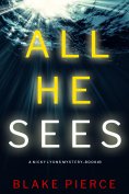 eBook: All He Sees (A Nicky Lyons FBI Suspense Thriller—Book 3)