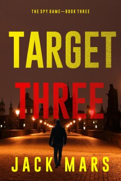 eBook: Target Three (The Spy Game—Book #3)