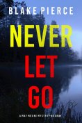 eBook: Never Let Go (A May Moore Suspense Thriller—Book 9)