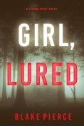 eBook: Girl, Lured (An Ella Dark FBI Suspense Thriller—Book 12)