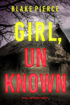 eBook: Girl, Unknown (An Ella Dark FBI Suspense Thriller—Book 14)