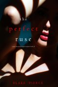 eBook: The Perfect Ruse (A Jessie Hunt Psychological Suspense Thriller—Book Twenty-Five)