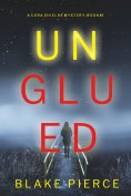 eBook: Unglued (A Cora Shields Suspense Thriller—Book 5)