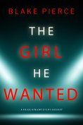 eBook: The Girl He Wanted (A Paige King FBI Suspense Thriller—Book 7)