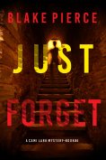 eBook: Just Forget (A Cami Lark FBI Suspense Thriller—Book 4)