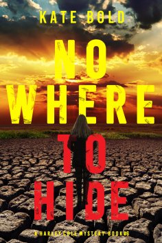 eBook: Nowhere To Hide (A Harley Cole FBI Suspense Thriller—Book 6)