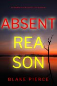 eBook: Absent Reason (An Amber Young FBI Suspense Thriller—Book 5)