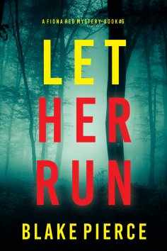 eBook: Let Her Run (A Fiona Red FBI Suspense Thriller—Book 6)