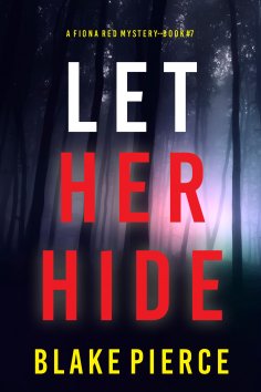 eBook: Let Her Hide (A Fiona Red FBI Suspense Thriller—Book 7)