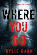 eBook: Where You Go (A Kelly Cruz Mystery—Book One)