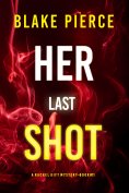 eBook: Her Last Shot (A Rachel Gift FBI Suspense Thriller—Book 11)