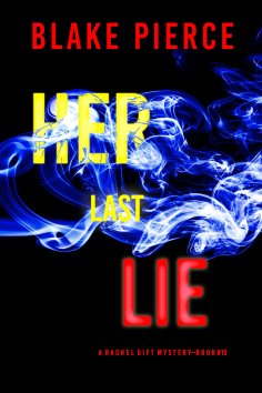 eBook: Her Last Lie (A Rachel Gift FBI Suspense Thriller—Book 13)