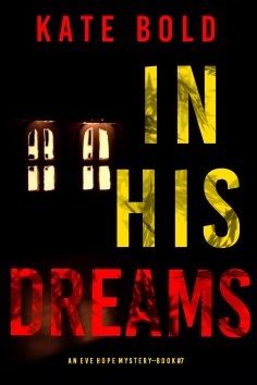 eBook: In His Dreams (An Eve Hope FBI Suspense Thriller—Book 7)