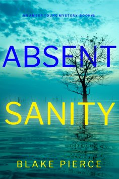 eBook: Absent Sanity (An Amber Young FBI Suspense Thriller—Book 6)