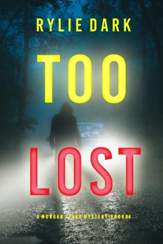 eBook: Too Lost (A Morgan Stark FBI Suspense Thriller—Book 4)
