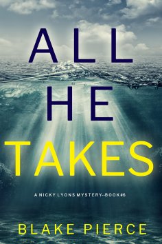 eBook: All He Takes (A Nicky Lyons FBI Suspense Thriller—Book 6)